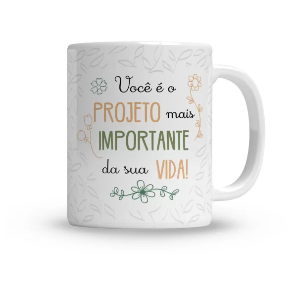 Caneca Você e o projeto mais importante da sua vida. - Image 2