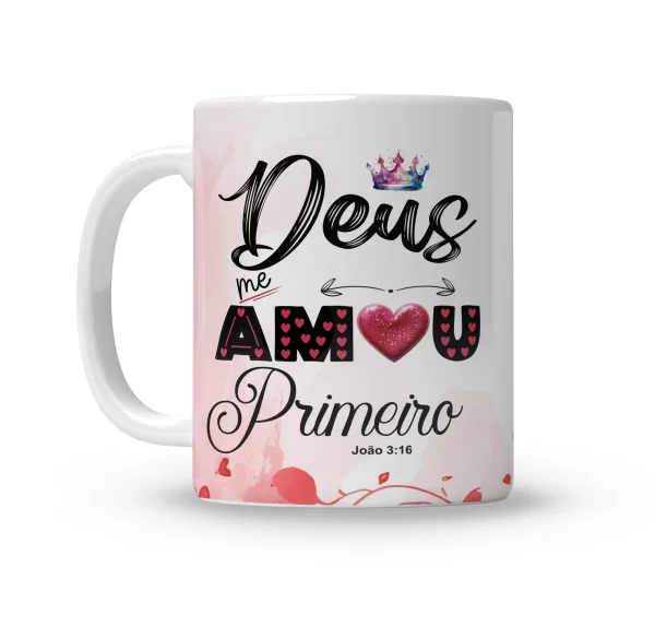Caneca Evangélica Deus me amou Primeiro